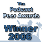 2006 Podcast Peer Awards winner, Best Comedy Podcast