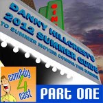 Danny Hillcrest's 2012 Summer Guide to Summer Movies Coming This Summer - Part One