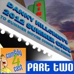 comedy4cast se009: Danny Hillcrest’s 2012 Summer Guide to Summer Movies Coming This Summer – Part Two